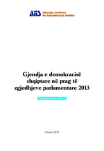 Gjendja e demokracisë Shqiptare në prag të zgjedhjeve parlamentare 2013