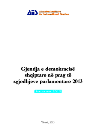 Gjendja e demokracisë Shqiptare në prag të zgjedhjeve parlamentare 2013